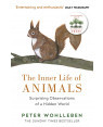 The Inner Life of Animals: Surprising Observations of a Hidden World by Peter Wohlleben 
