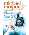 Alone on a Wide Wide Sea by Michael Morpurgo