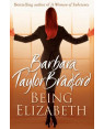 Being Elizabeth by Barbara Taylor Bradford 