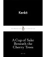 A Cup of Sake Beneath the Cherry Trees By Yoshida Kenko