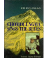 Chomolungma Sings the Blues: Travels Round Everest By Ed Douglas