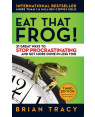 Eat That Frog!: 21 Great Ways to Stop Procrastinating and Get More Done in Less Time by Brian Tracy