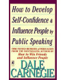 How to Develop Self-Confidence And Influence People By Public Speaking by Dale Carnegie