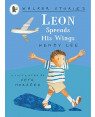 Leon Spreads His Wings (Walker Stories) by Wendy Lee, Petr Horáček 