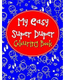 My Easy Super Duper Colouring Book by Pegasus