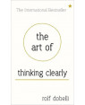 The Art of Thinking Clearly: Better Thinking, Better Decision by Rolf Dobelli, Nicky Griffin (Translator)