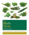 The Herb Bible: The definitive guide to choosing and growing herbs by Stefan Buczacki