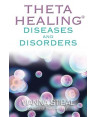 ThetaHealing: Diseases and Disorders by Vianna Stibal