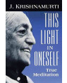 This Light in Oneself by J. Krishnamurti