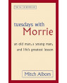 Tuesdays with Morrie by Mitch Albom 