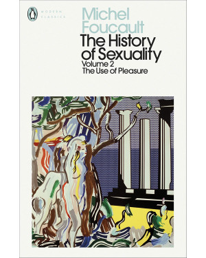 The History of Sexuality: 2: The Use of Pleasure by Michel Foucault
