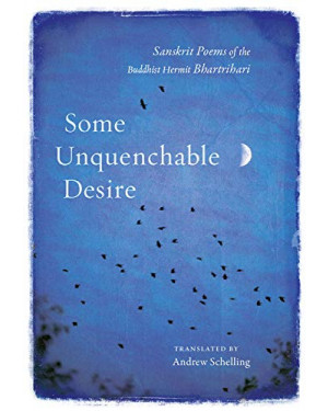 Some Unquenchable Desire by Andrew Schelling