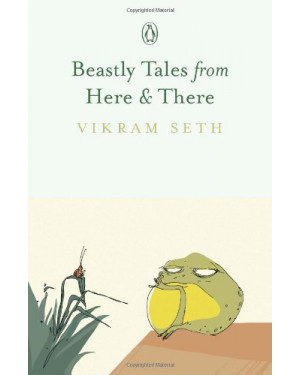 Beastly Tales From Here and There by Vikram Seth
