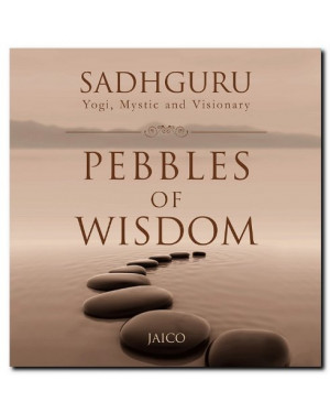 Pebbles Of Wisdom by Sadhguru 