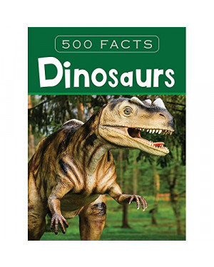 Dinosaurs - 500 Facts by Pegasu