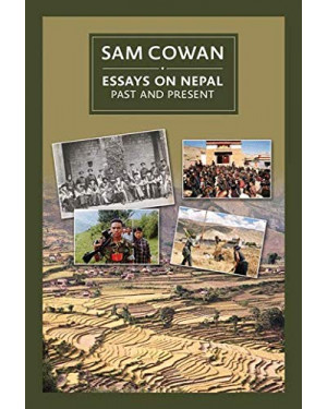 Essays on Nepal: Past and Present by Sam Cowan 
