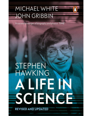  Stephen Hawking: A Life In Science by Michael White, John Gribbin