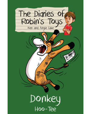 Donkey Hoo-Tee: 5 (The Diaries of Robin's Toys) by Ken Lake , Angie Lake 