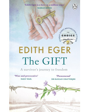 The Gift: 12 Lessons to Save Your Life by Edith Eger