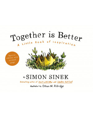 Together is Better : A Little Book of Inspiration by Simon Sinek
