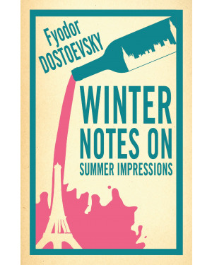 Winter Notes on Summer Impressions by Fyodor Dostoevsky 