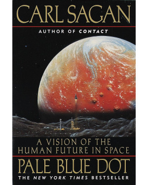 Pale Blue Dot: A Vision of the Human Future in Space by 