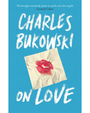 On Love by Charles Bukowski