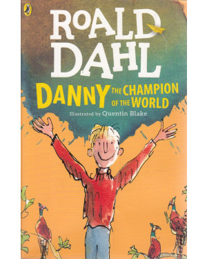 Danny the Champion of the World By Roald Dahl 
