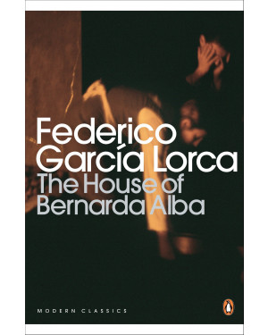 The House of Bernarda Alba and Other Plays 