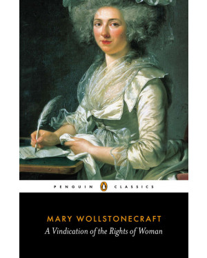 A Vindication Of The Rights Of Woman by Mary Wollstonecraft