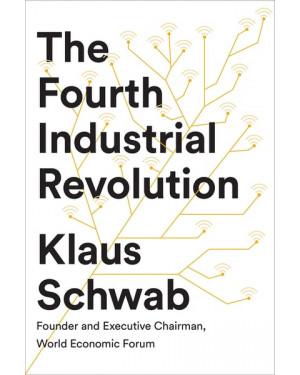 The Fourth Industrial Revolution by Klaus Schwab 