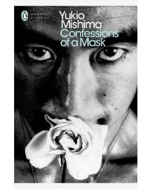 Confessions of a Mask (Penguin Modern Classics) by Yukio Mishima
