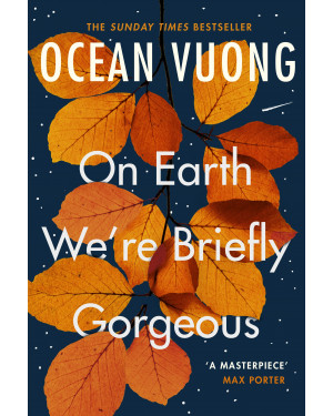 On Earth We're Briefly Gorgeous by Ocean Vuong