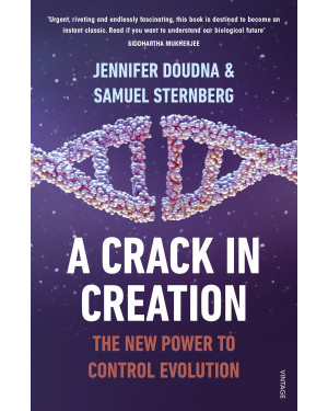 A Crack in Creation: The New Power to Control Evolution by Jennifer A. Doudna, Samuel H. Sternberg