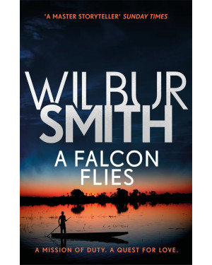 A Falcon Flies: The Ballantyne Series 1 by Wilbur Smith