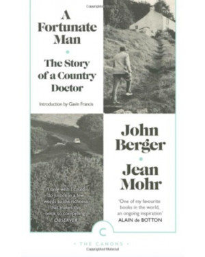 A Fortunate Man: The Story of a Country Doctor by John Berger