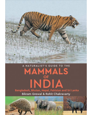 A Naturalist's Guide to the Mammals of India by Bikram Grewal,Rohit Chakravarty 