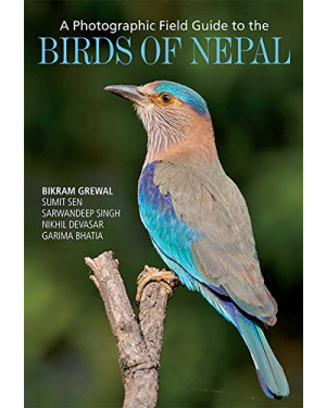 Photographic Field Guide to the Birds of Nepal by Bikram Grewal