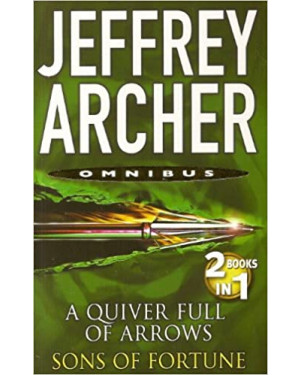 A Quiver Full of Arrow and Sons of Fortune by Jeffrey Archer