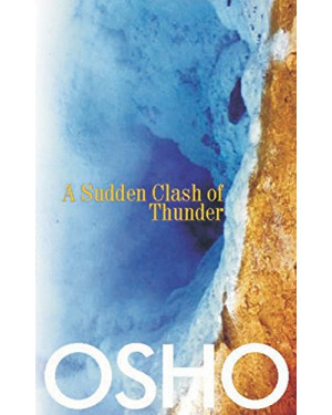 A Sudden Clash of Thunder by Osho