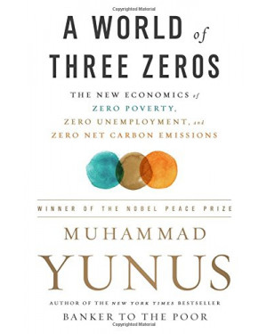 A WORLD OF THREE ZEROS by Muhammad Yunus