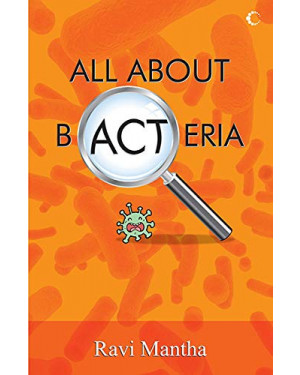 All About Bacteria by Ravi Mantha