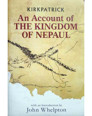 An Account Of The Kingdom Of Nepal By Colonel Kirkpatrick