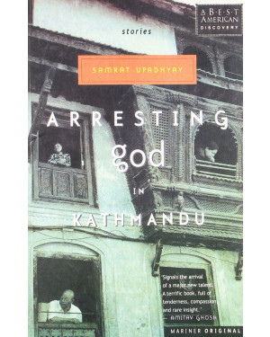 Arresting God in Kathmandu by Samrat Upadhyay