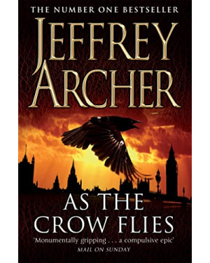 As the Crow Flies by Jeffrey Archer "A Novel"