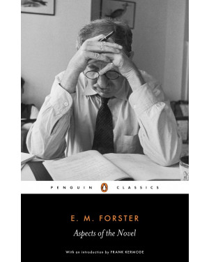 Aspects of the Novel by E. M. Forster