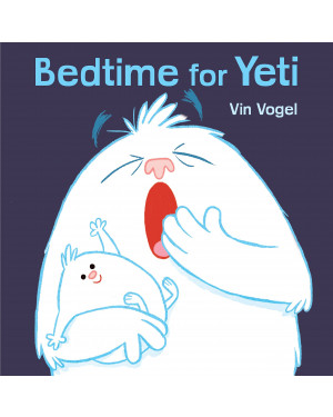 Bedtime for Yeti by Vin Vogel