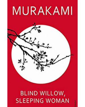 Blind Willow, Sleeping Woman By Haruki Murakami