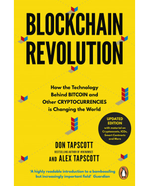 Blockchain Revolution: How the Technology Behind Bitcoin and Other Cryptocurrencies is Changing the World by Don Tapscott, Alex Tapscott