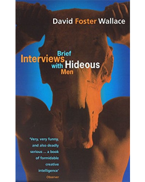 Brief Interviews With Hideous Men By David Foster Wallace